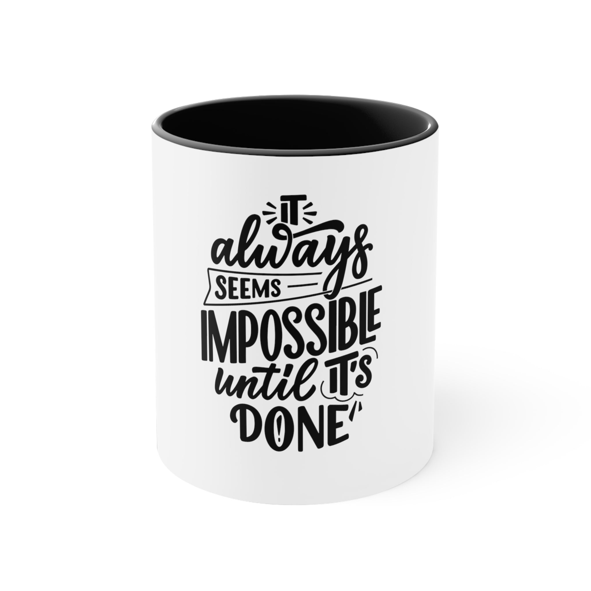 It Always Seems Impossible Until It's Done Accent Coffee Mug, 11oz