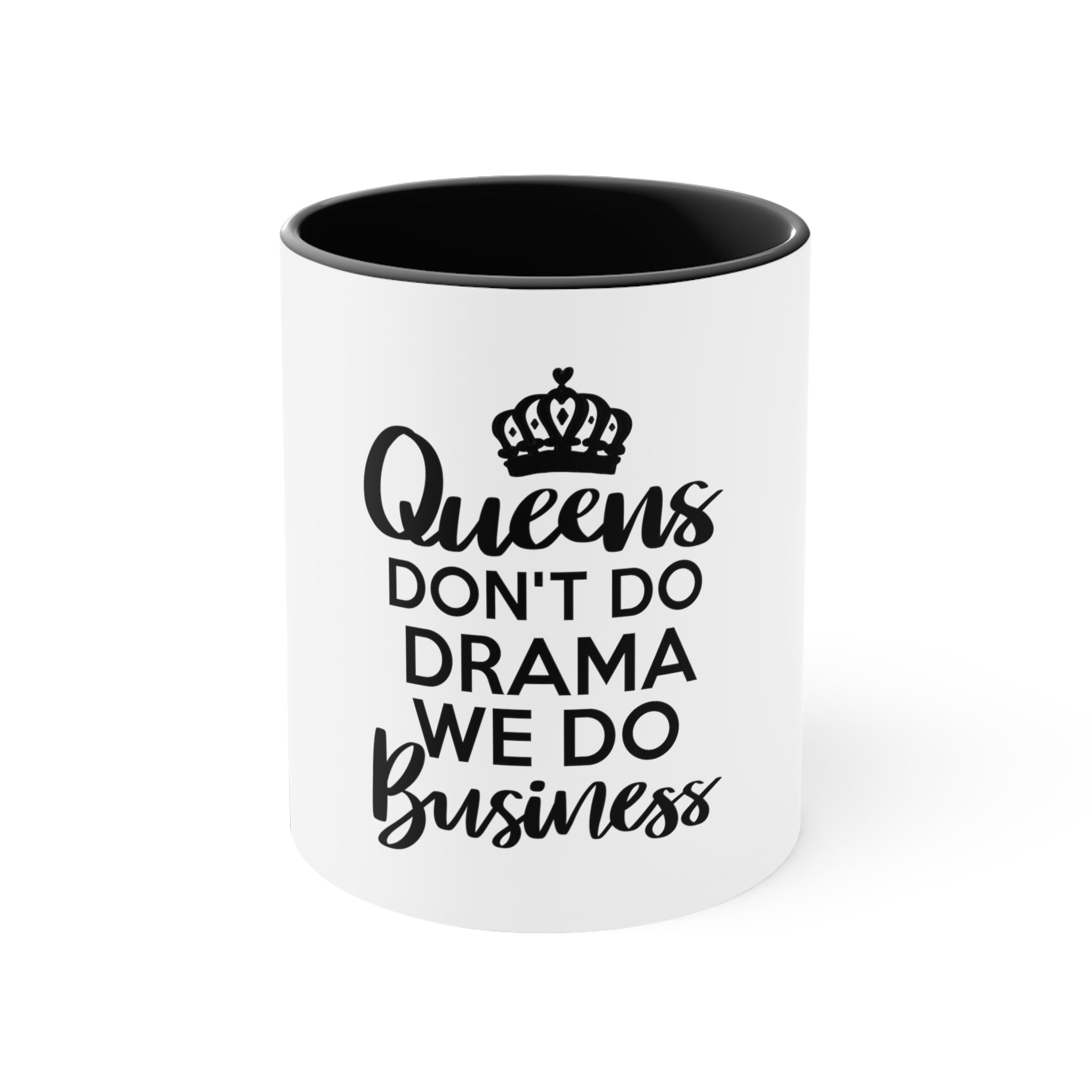 Queens Don't Do Drama We Do Business Accent Coffee Mug, 11oz