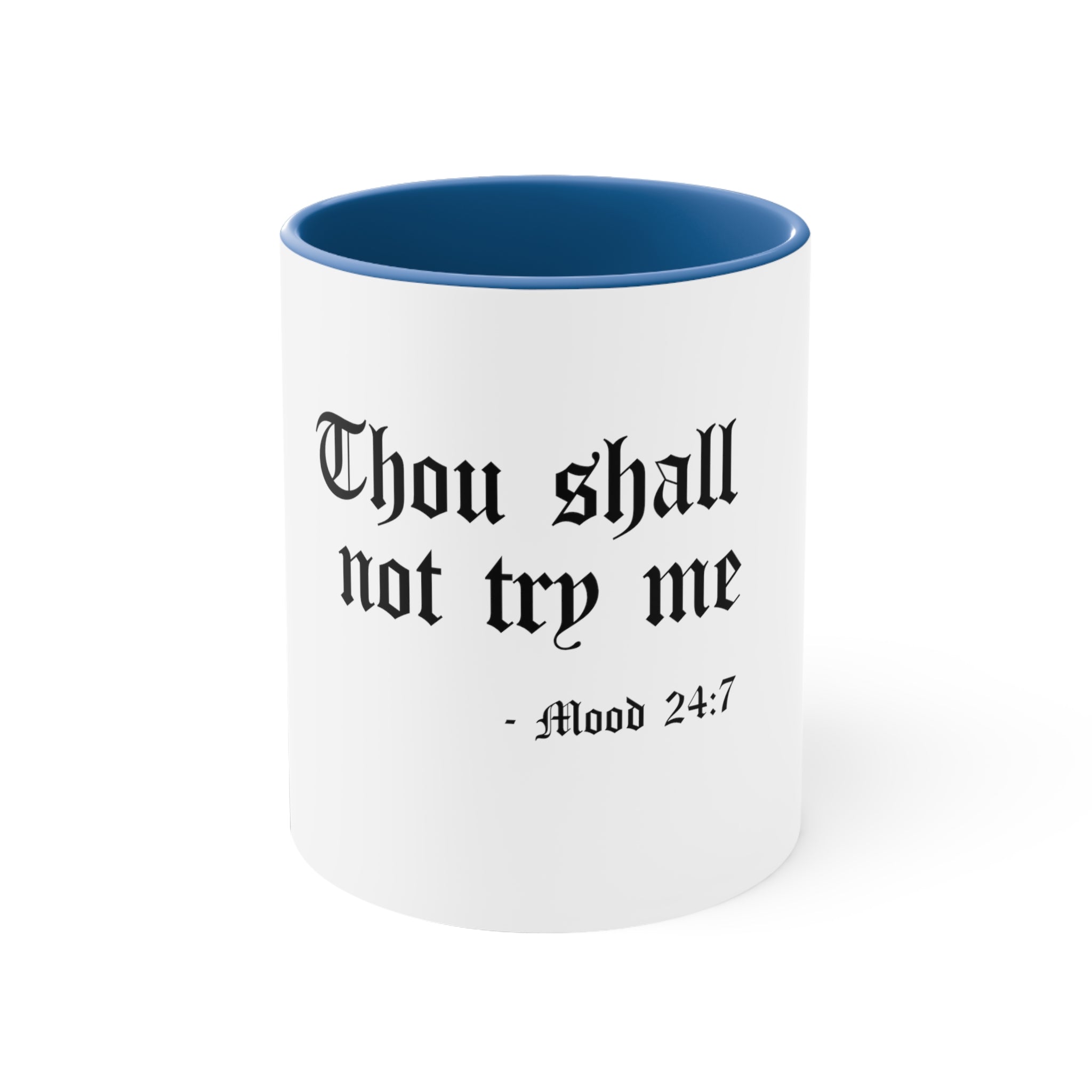 Thou Shall Not Try Me Mood 24:7 Accent Coffee Mug, 11oz