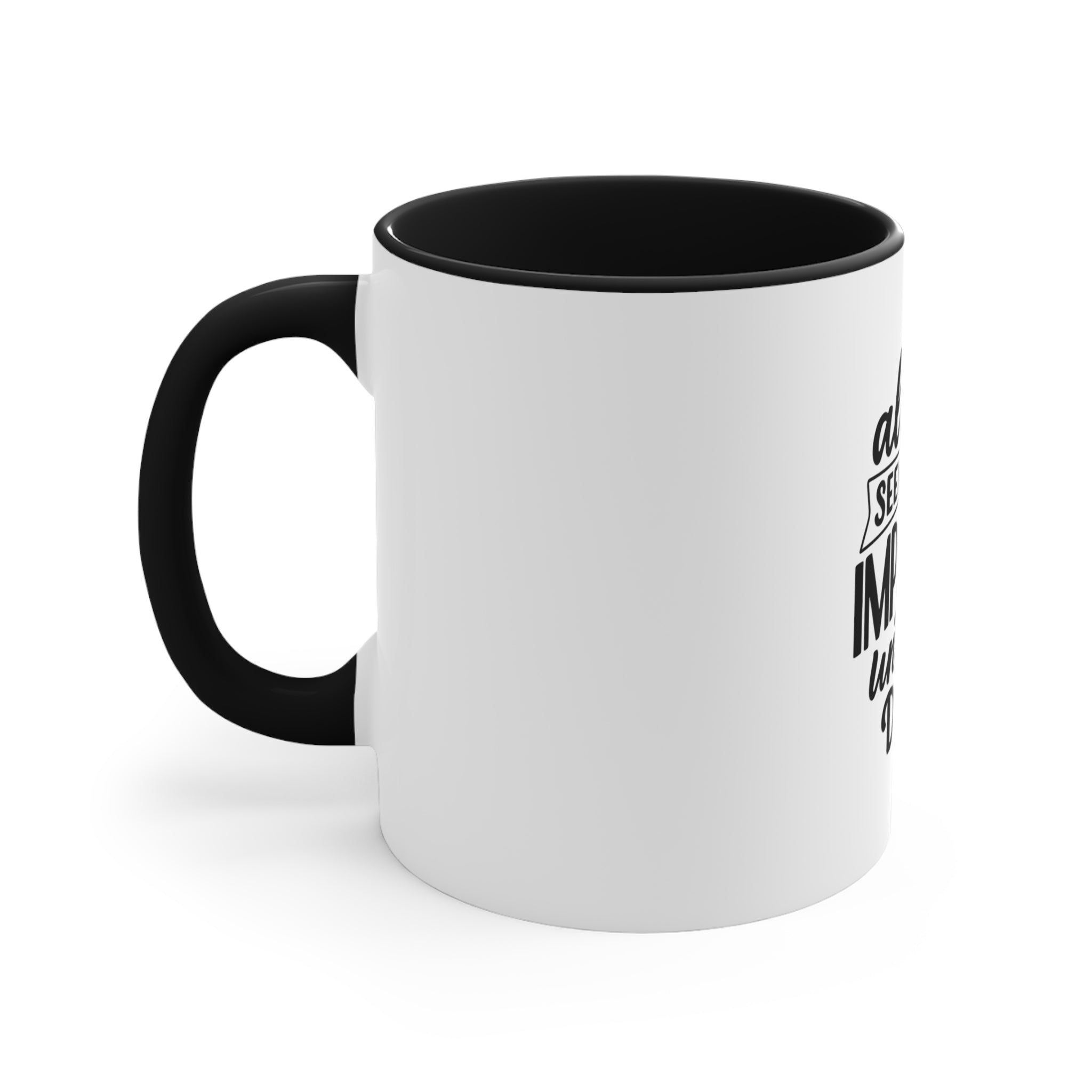 It Always Seems Impossible Until It's Done Accent Coffee Mug, 11oz