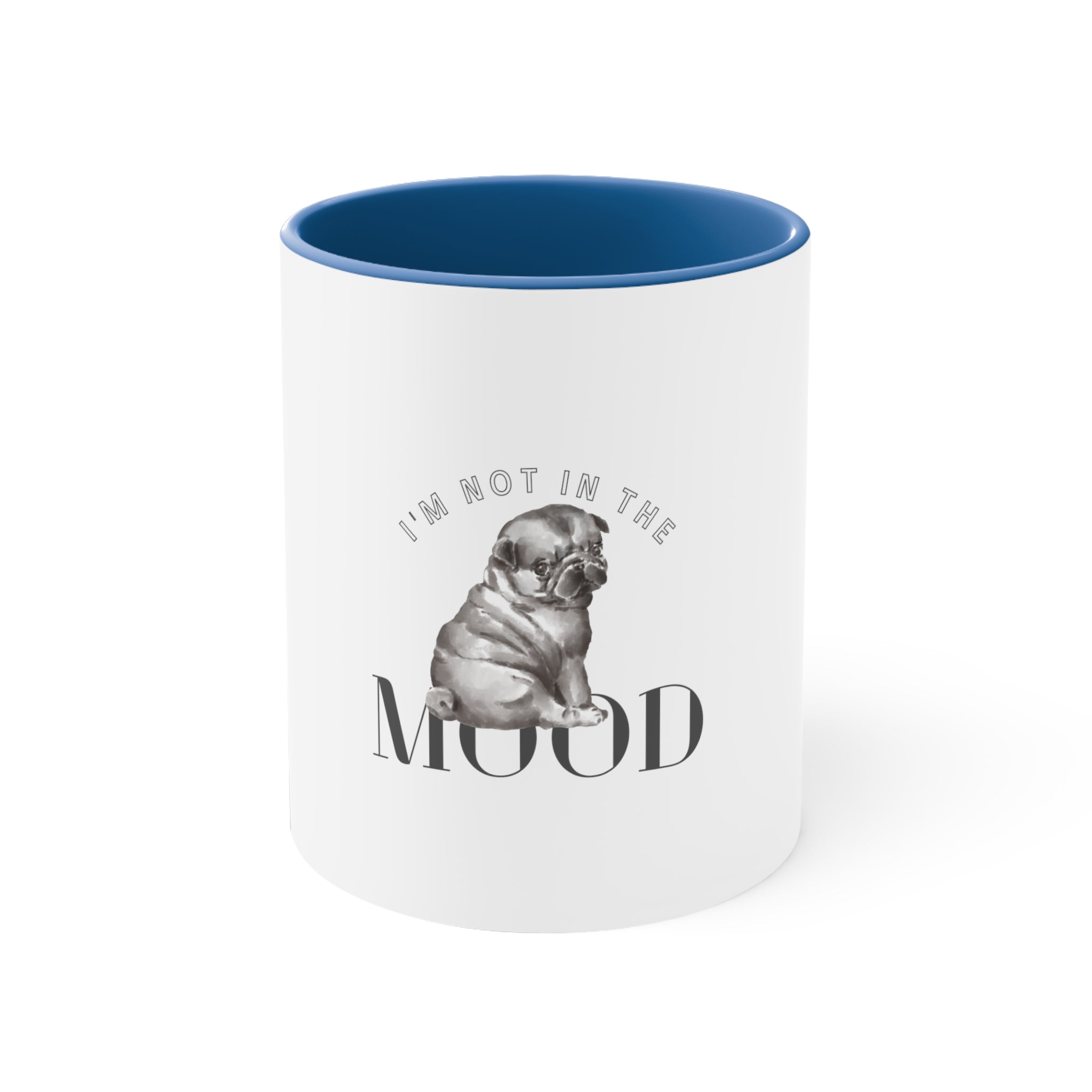 I'm Not In The Mood Authentic Accent Coffee Mug, 11oz