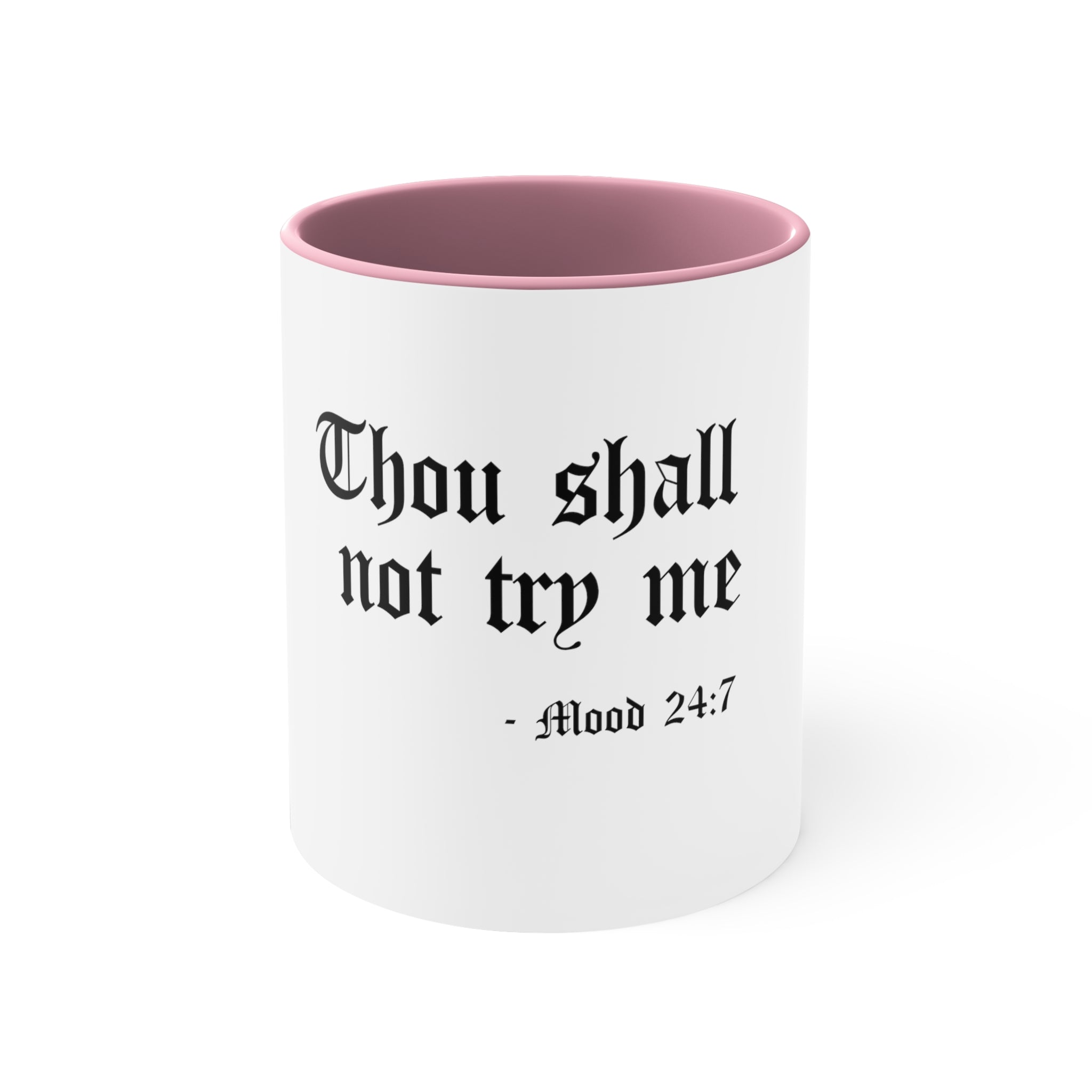 Thou Shall Not Try Me Mood 24:7 Accent Coffee Mug, 11oz