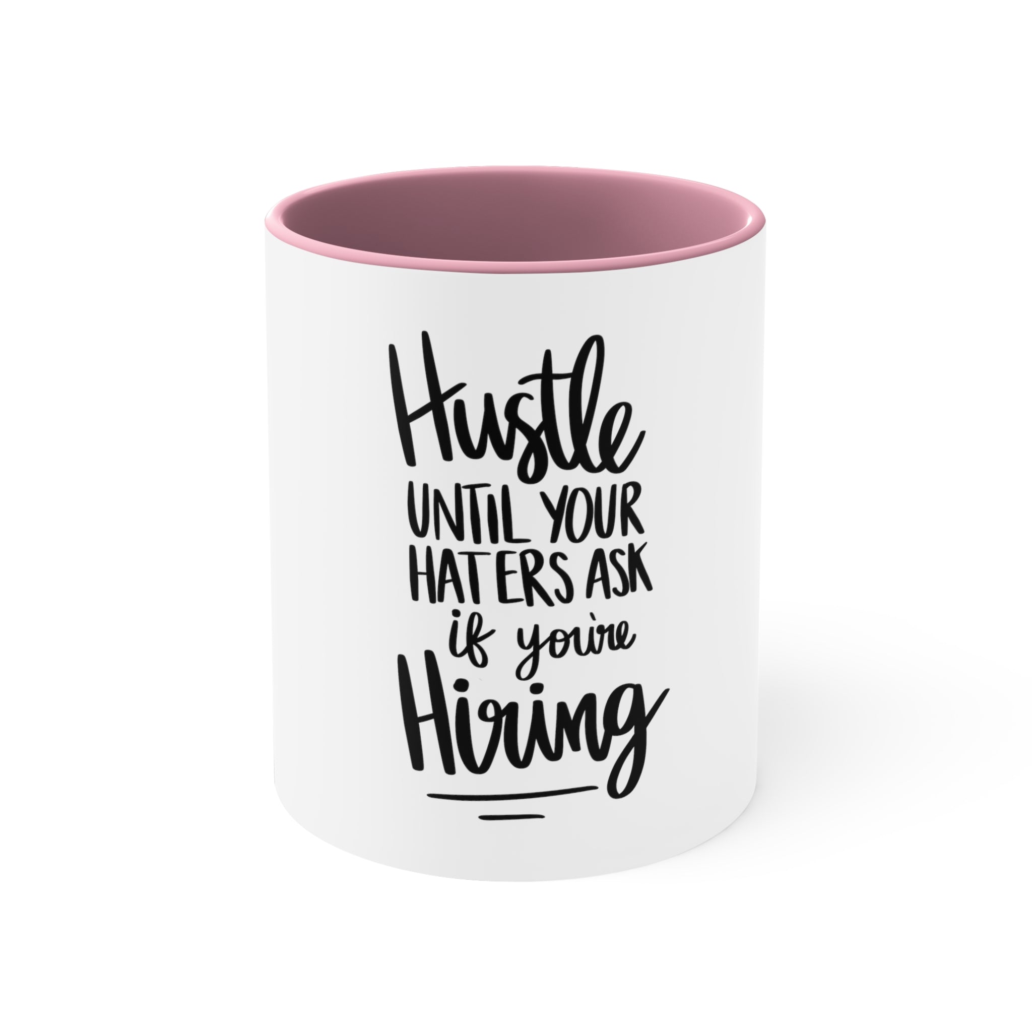 Hustle Until Your Haters Accent Coffee Mug, 11oz