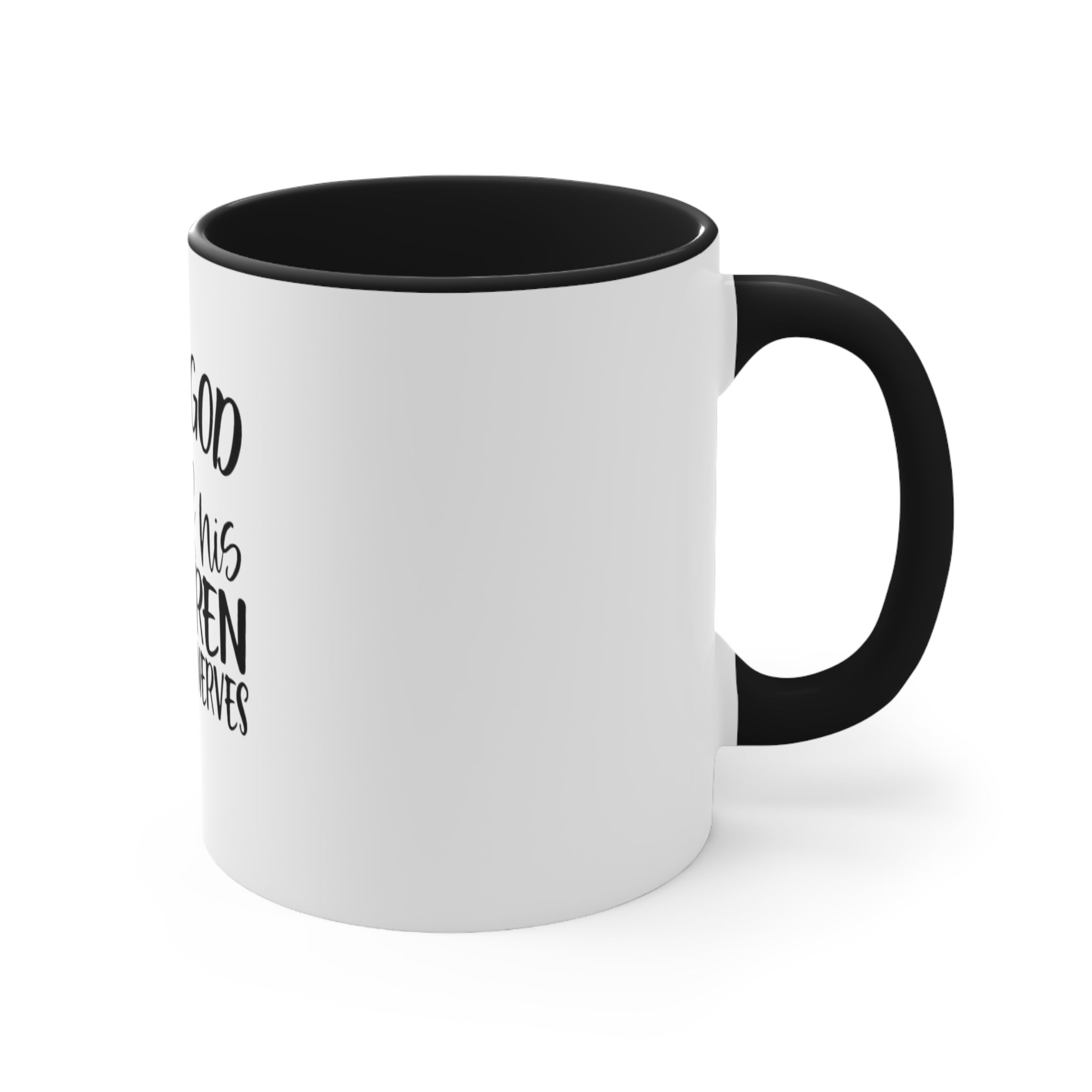 I Love God But Some Of His Children Get On My Nerves Accent Coffee Mug, 11oz