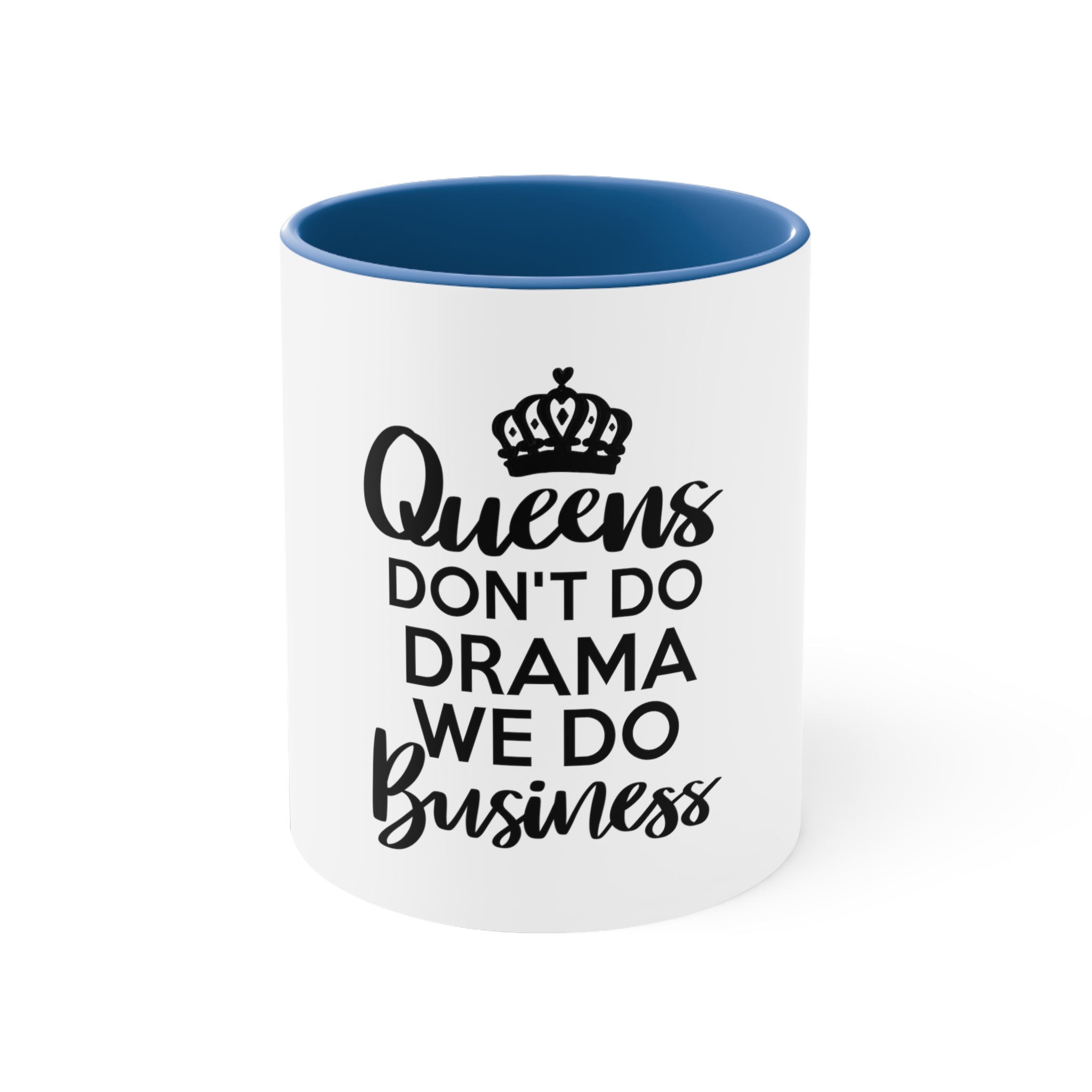 Queens Don't Do Drama We Do Business Accent Coffee Mug, 11oz
