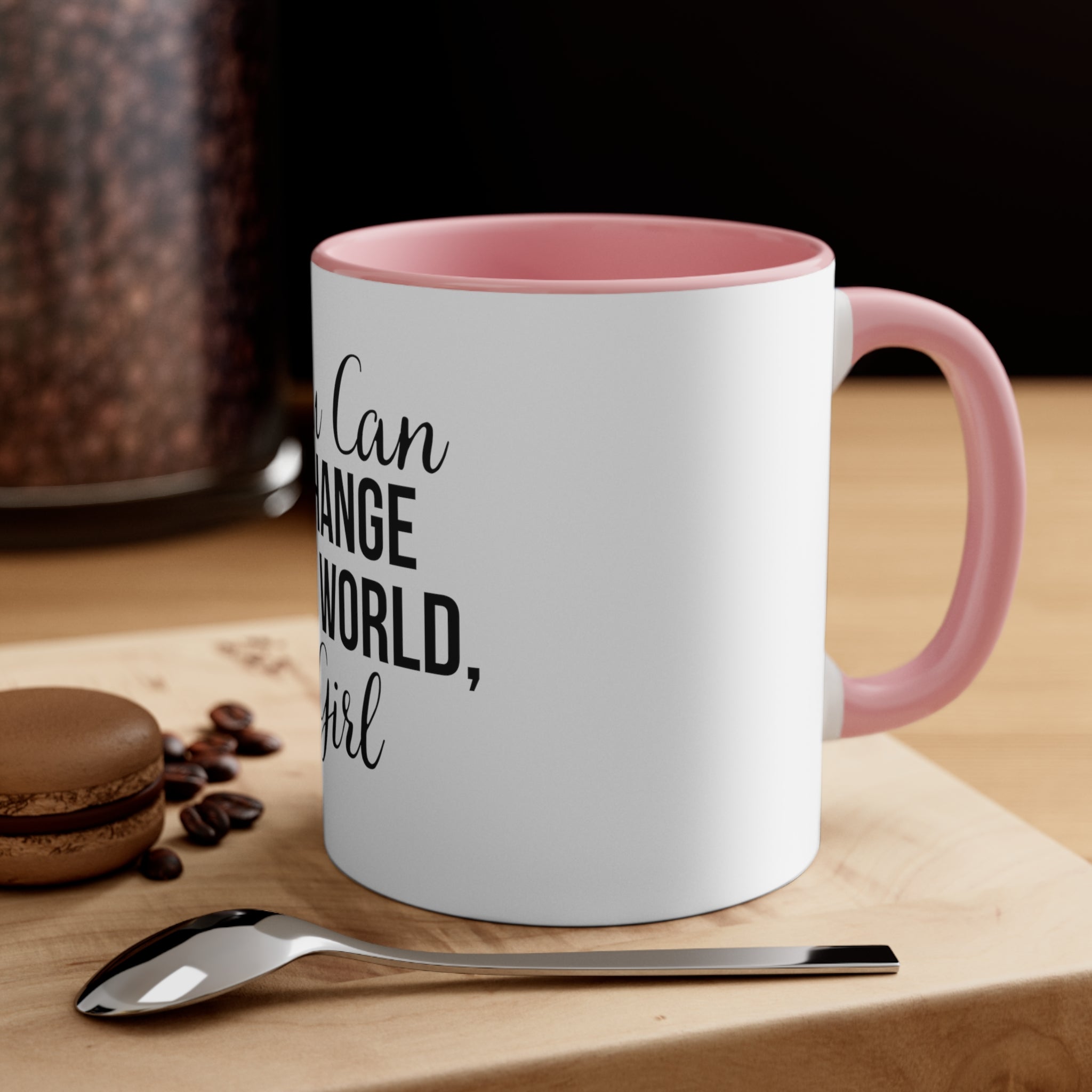 You Can Change The World Girl Accent Coffee Mug, 11oz