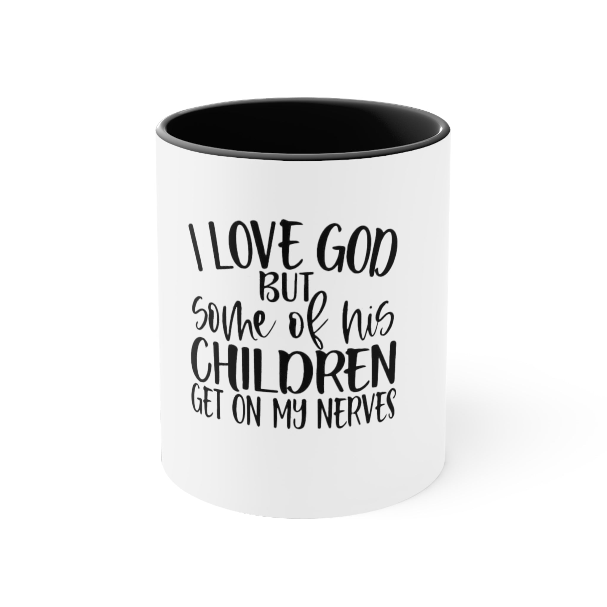 I Love God But Some Of His Children Get On My Nerves Accent Coffee Mug, 11oz