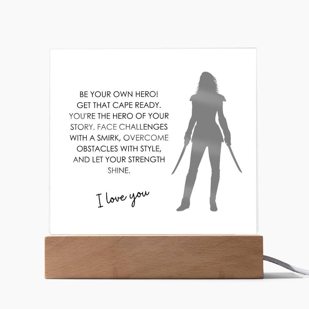BE YOUR OWN HERO Square Acrylic Plaque - MY SEXY STYLES