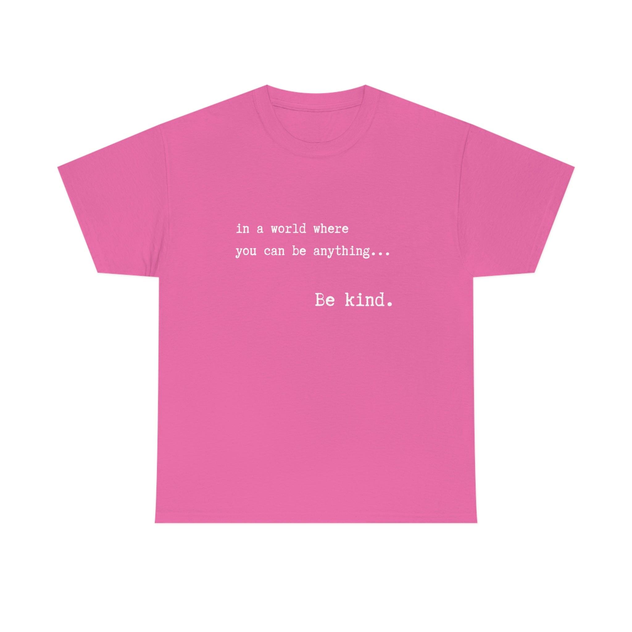 In A World Where You Can Be Anything Be Kind Unisex Jersey Short Sleeve Tee - MY SEXY STYLES