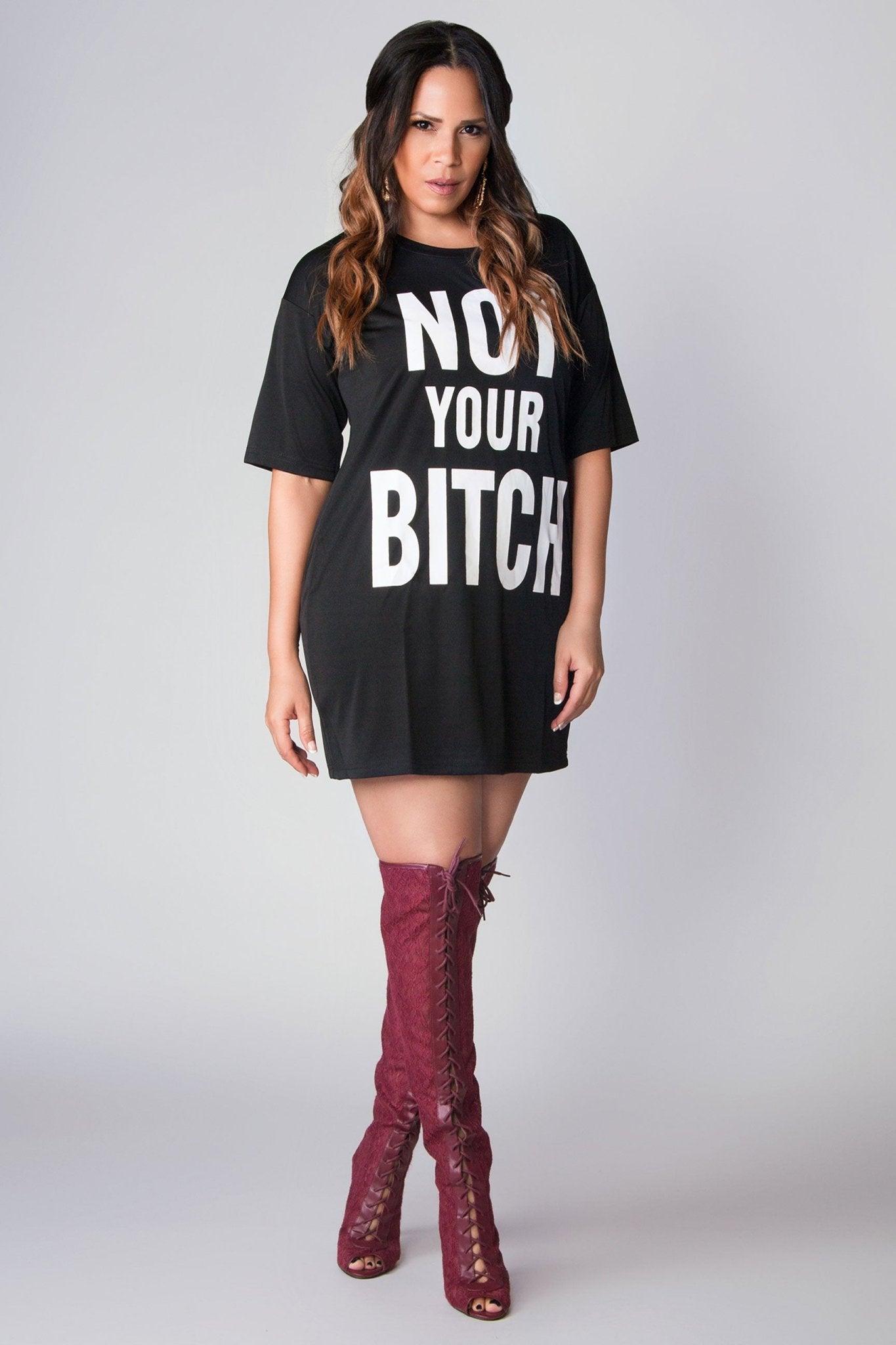 Not Your Bitch T-Shirt Dress - MY SEXY STYLES