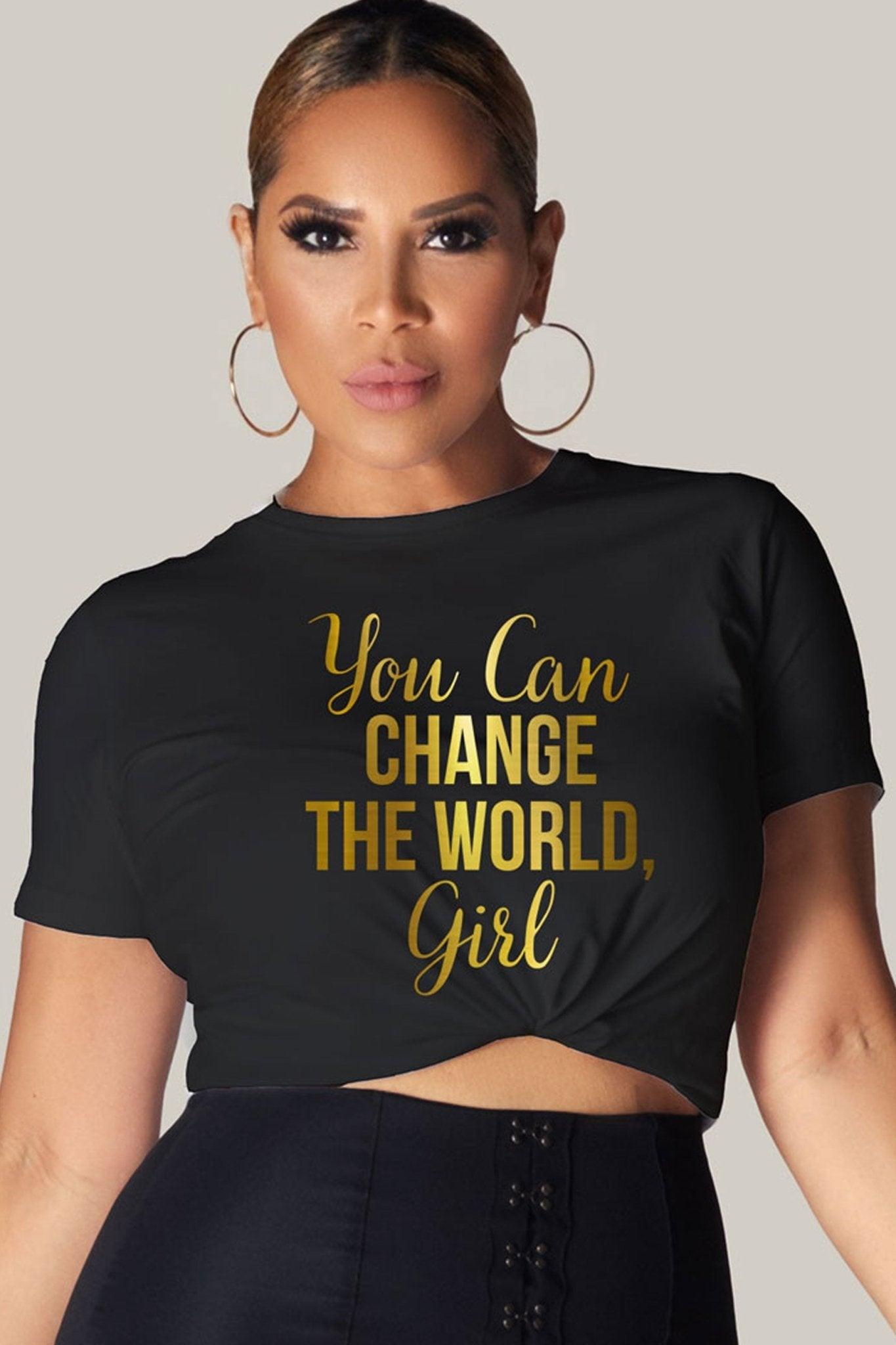 You Can Change The World Girl Tee - MY SEXY STYLES